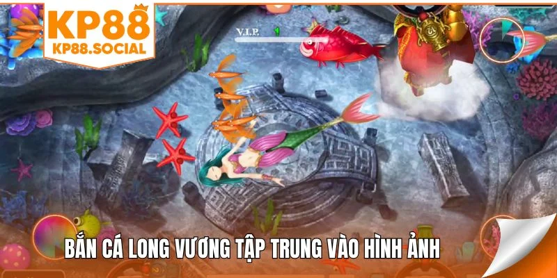 Bắn cá Long Vương tập trung vào hình ảnh đại dương