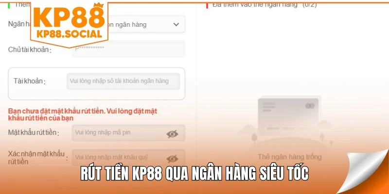 Rút tiền KP88 qua ngân hàng siêu tốc